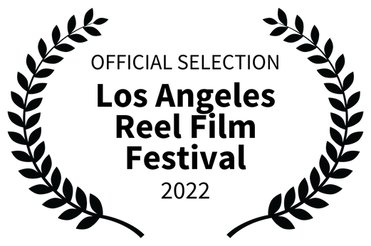 LA Reel Film Fest. selection laurel 2022